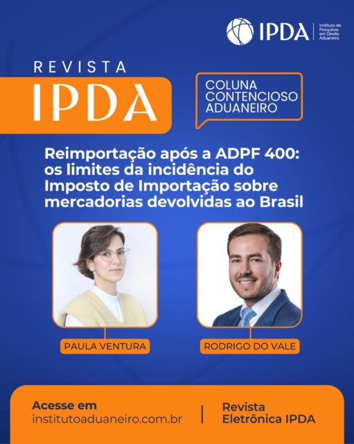 Confira o artigo da Coluna Contencioso Aduaneiro publicado hoje.De Paula Ventura, em coautoria com Rodrigo do Vale, intitulado:“Reimportação após a ADPF 400: os limites da incidência do Imposto de Importação sobre mercadorias devolvidas ao Brasil”.No artigo, os autores analisam os efeitos do julgamento da ADPF 400 pelo Supremo Tribunal Federal, que reconheceu a validade da incidência do Imposto de Importação sobre mercadorias nacionais ou nacionalizadas que, após exportadas definitivamente, retornam ao Brasil.O texto examina os limites dessa incidência à luz da Constituição Federal e da legislação aduaneira, além dos reflexos do entendimento firmado pelo STF para as operações de reimportação.📖 Leia na íntegra na Revista Eletrônica do IPDA — link nos destaques.