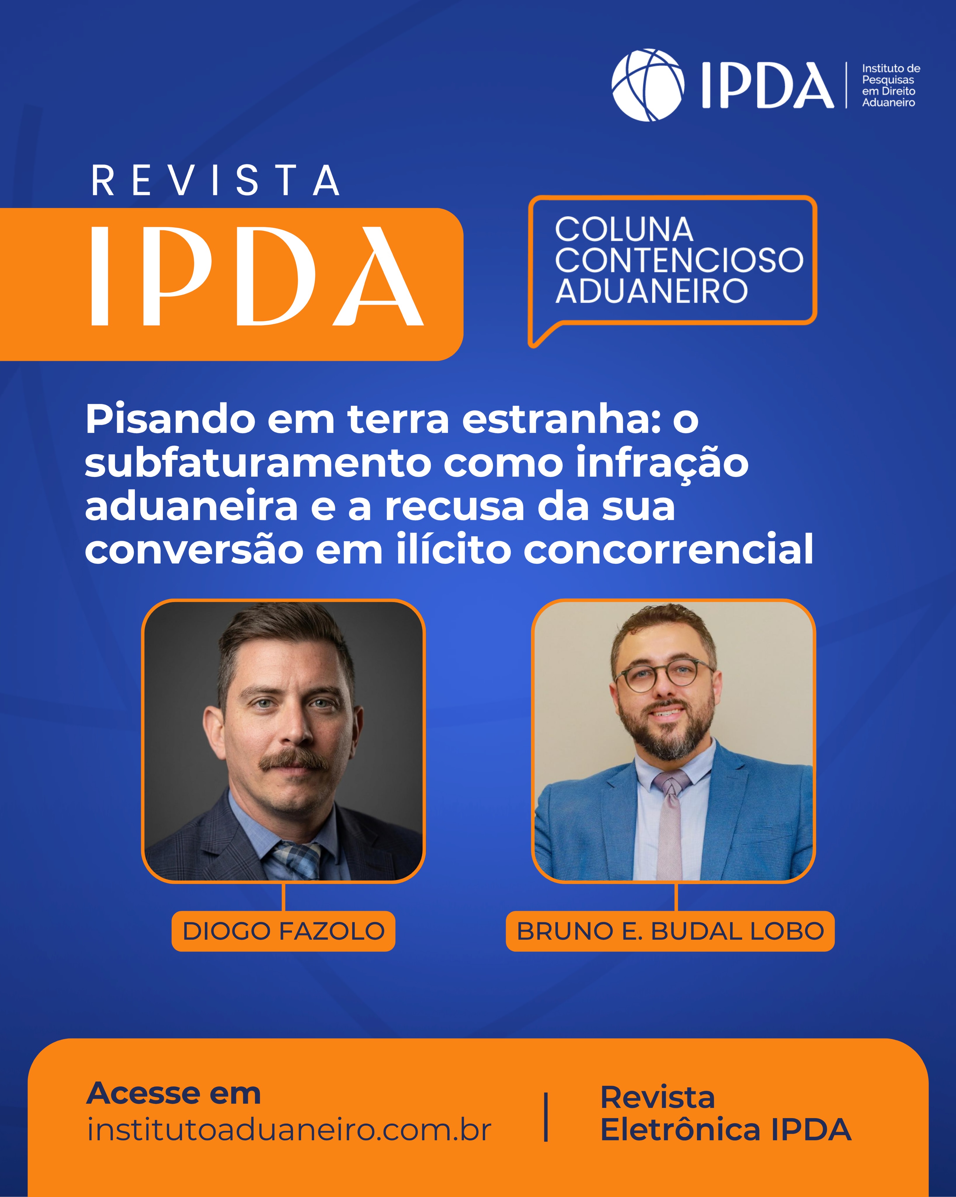 Confira o artigo da Coluna Contencioso Aduaneiro publicado hoje.De Diogo Bianchi Fazolo, em coautoria com Bruno Eduardo Budal Lobo, intitulado:“Pisando em terra estranha: o subfaturamento como infração aduaneira e a recusa da sua conversão em ilícito concorrencial”.No artigo, os autores analisam o subfaturamento a partir das categorias próprias do Direito Aduaneiro e discutem os limites de sua interpretação para além desse campo jurídico. O texto destaca a natureza interdisciplinar da matéria aduaneira, sem perder de vista a necessidade de preservar seus conceitos, fundamentos e critérios específicos, especialmente diante de tentativas de enquadramento do subfaturamento como ilícito concorrencial.📖 Leia na íntegra na Revista Eletrônica do IPDA — link nos destaques.