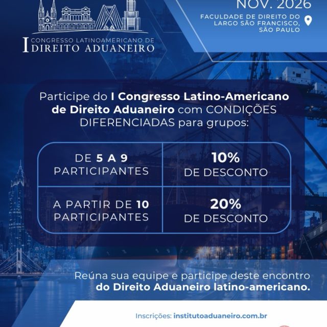Vai participar do I Congresso Latino-Americano de Direito Aduaneiro com sua equipe? Aproveite as condições diferenciadas para inscrições em grupo.👥 De 5 a 9 participantes: 10% de desconto
👥 A partir de 10 participantes: 20% de descontoNos dias 5 e 6 de novembro de 2026, São Paulo receberá especialistas de diferentes países para dois dias de debates sobre os principais temas e desafios do Direito Aduaneiro na América Latina.Reúna sua equipe e participe deste encontro!📍 Faculdade de Direito da USP – São Paulo
🔗 Inscrições: institutoaduaneiro.com.br