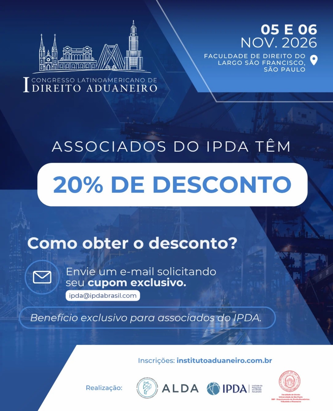 📢 Associados do IPDA têm 20% de desconto no I Congresso Latino-Americano de Direito Aduaneiro!

O IPDA oferece um benefício exclusivo para seus associados participarem deste importante encontro de especialistas e profissionais do Direito Aduaneiro.

📅 05 e 06 de novembro de 2026
📍 Faculdade de Direito do Largo São Francisco – USP | São Paulo

✉️ Como obter seu desconto?
Envie um e-mail para ipda@ipdabrasil.com e solicite seu cupom exclusivo para associados.

🫱🏻‍🫲🏼 Ainda não é associado do IPDA?
Esta é uma ótima oportunidade para fazer parte do Instituto, fortalecer sua atuação na área e aproveitar benefícios exclusivos, como o desconto no Congresso!

Acesse institutoaduaneiro.com.br e saiba como se associar.

🔗 Inscrições para o Congresso: institutoaduaneiro.com.br - link na bio.