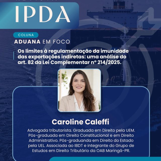 Já está disponível o novo artigo da Coluna Aduana em Foco do IPDA!

📝 Tema: Os limites à regulamentação da imunidade das exportações indiretas: uma análise do art. 82 da Lei Complementar nº 214/2025

No artigo, Caroline Caleffi analisa a exigência prevista na LC nº 214/2025 que condiciona a fruição da imunidade pelas empresas comerciais exportadoras à comprovação de patrimônio livre mínimo de R$ 1 milhão.

O estudo discute a constitucionalidade e a proporcionalidade dessa exigência, especialmente diante dos princípios da livre concorrência e da livre iniciativa.

Caroline Caleffi — Advogada tributarista. Graduada em Direito pela UEM. Pós-graduada em Direito Constitucional e em Direito Administrativo. Pós-graduanda em Direito do Estado pela UEL. Associada ao IBDT e integrante do Grupo de Estudos em Direito Tributário da OAB Maringá-PR.

O artigo completo está disponível em institutoaduaneiro.com.br — link na bio.
Confira também nos destaques.