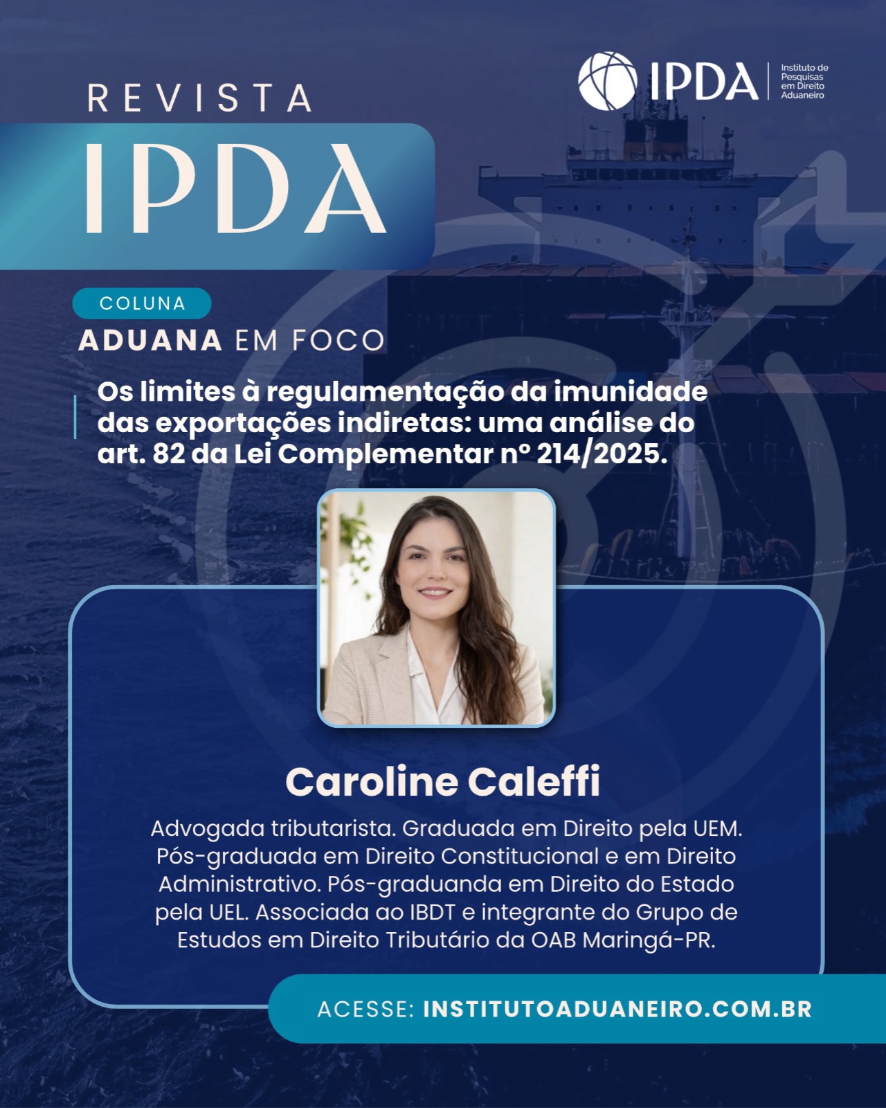 Já está disponível o novo artigo da Coluna Aduana em Foco do IPDA!

📝 Tema: Os limites à regulamentação da imunidade das exportações indiretas: uma análise do art. 82 da Lei Complementar nº 214/2025

No artigo, Caroline Caleffi analisa a exigência prevista na LC nº 214/2025 que condiciona a fruição da imunidade pelas empresas comerciais exportadoras à comprovação de patrimônio livre mínimo de R$ 1 milhão.

O estudo discute a constitucionalidade e a proporcionalidade dessa exigência, especialmente diante dos princípios da livre concorrência e da livre iniciativa.

Caroline Caleffi — Advogada tributarista. Graduada em Direito pela UEM. Pós-graduada em Direito Constitucional e em Direito Administrativo. Pós-graduanda em Direito do Estado pela UEL. Associada ao IBDT e integrante do Grupo de Estudos em Direito Tributário da OAB Maringá-PR.

O artigo completo está disponível em institutoaduaneiro.com.br — link na bio.
Confira também nos destaques.